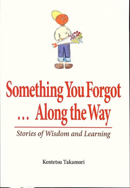 Something You ForgotAlong the Way : Stories of Wisdom and Learning  (Paperback)